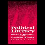 Political Literacy  Rhetoric, Ideology, and the Possibility of Justice