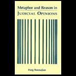 Metaphor and Reason in Judicaial Opinions