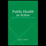 Public Health in Action  Practicing in the Real World