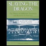 Slaying the Dragon  The History of Addiction Treatment and Recovery in America