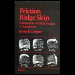 Friction Ridge Skin Comparison and Identification of Fingerprints (Practical Aspects of Criminal & Forensic Investigations)