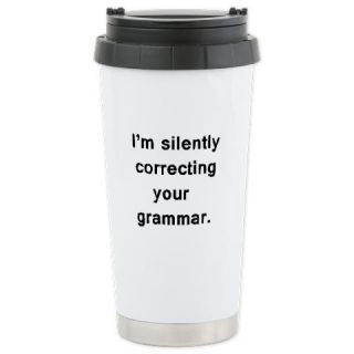  Im silently correcting your grammar. Travel Mug