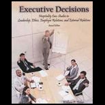 Executive Decisions Hospitality Case Studies in Leadership, Ethics, Employee Relations and External Relations