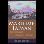 Maritime Taiwan Historical Encounters With the East and West