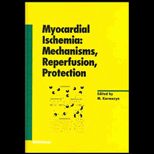 Myocardial Ischemia  Mechanisms, Reperfusion, Protection