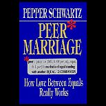 Peer Marriage  How Love Between Equals Really Works