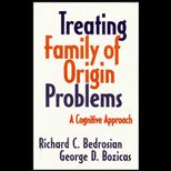 Treating Family of Origin Problems  A Cognitive Approach