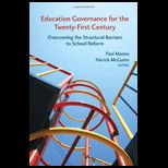 Education Governance for the Twenty First Century  Overcoming the Structural Barriers to School Reform