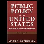 Public Policy in the United States  At the Dawn of the Twenty First Century
