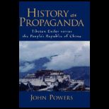 History As Propaganda Tibetan Exiles versus the Peoples Republic of China