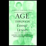 Age Through Ethnic Lenses  Caring for the Elderly in a Multicultural Society