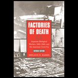 Factories of Death  Japanese Biological Warfare, 1932 45 and the American Cover Up