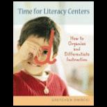 Time for Literacy Centers  How to Organize and Differentiate Instruction