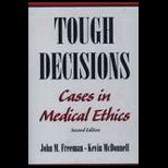 Tough Decisions  Cases in Medical Ethics