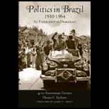 Politics in Brazil, 1930 1964 An Experiment in Democracy