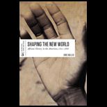Shaping the New World African Slavery in the Americas, 1500 1888