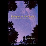 Religion as Art Form Reclaiming Spirituality without Supernatural Beliefs