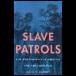 Slave Patrols  Law and Violence in Virginia