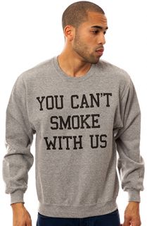 Classy Brand You Cant Smoke With Us Crew in Heather