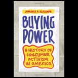 Buying Power A History of Consumer Activism in America