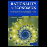 Rationality in Economics Constructivist and Ecological Forms