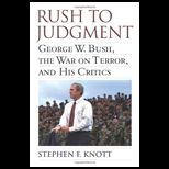 Rush to Judgement George W. Bush, War