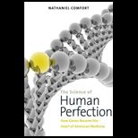 Science of Human Perfection How Genes Became the Heart of American Medicine