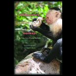 Manipulative Monkeys The Capuchins of Lomas Barbudal