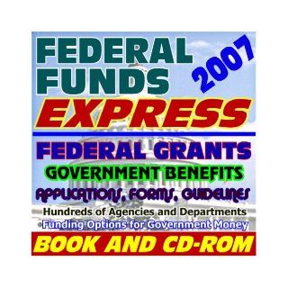 2007 Federal Funds Express Federal Grants, Government Benefits, Grant Writing, Proposal Writing Tips and Resources, Applications, Forms, Guidelines (Book and CD ROM Set) U.S. Government 9781422008409 Books