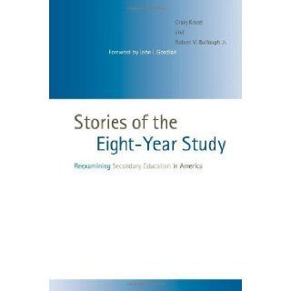 Stories of the Eight Year Study Reexamining Secondary Education in America by Kridel, Craig published by State University of New York Press (2007) Books