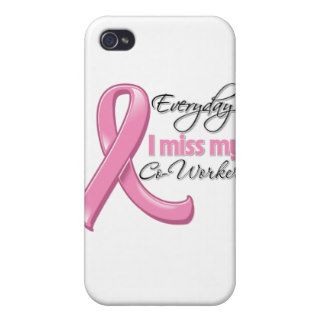 Everyday I Miss My Co Worker Breast Cancer iPhone 4 Covers