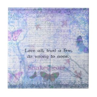Love all, trust a few, do wrong to none  QUOTE Ceramic Tile