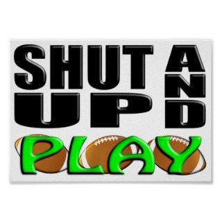 SHUT UP AND PLAY (Football) Print