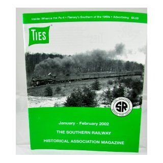 Ties Magazine Volume 16 / Number 1 The Southern Railway Historical Association Magzine   January   February 2002 Historical Association Books