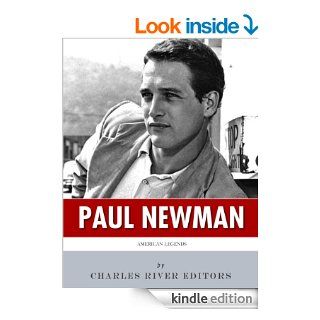 American Legends The Life of Paul Newman eBook Charles River Editors Kindle Store