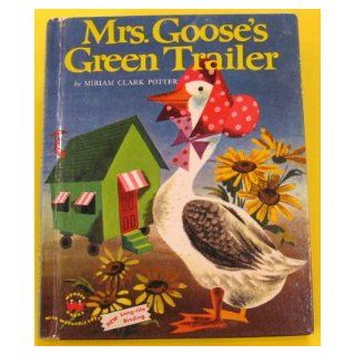 Mrs. Goose's Green Trailer   Wonder Book number 633 Miriam Clark, Weisgard, Leonard (illustrator) Potter Books