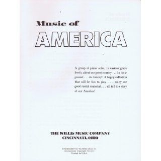 Music of America. A Collection of Piano Solos in Various Grade Levels. (Dealer's Choice, Number 3) The Willis Music Company Books