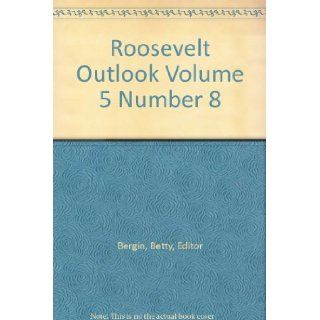 Roosevelt Outlook Volume 5 Number 8 Betty, Editor Bergin Books