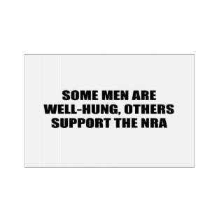 Some men are well hung, others support the NRA Yard Sign