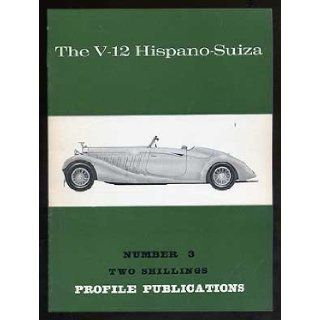 Profile Number 3 The V 12 Hispano Suiza William BODDY Books