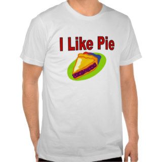 I Like Pie Tshirt