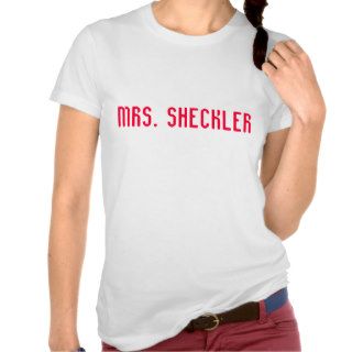 Mrs. Sheckler Tee Shirts