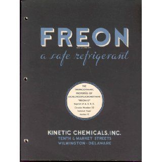 Thermodynamic Properties of Dichlorodifluoromethane (Circular Number 12 Technical Paper Number 12) The American Society of Refrigerating Engineers Books