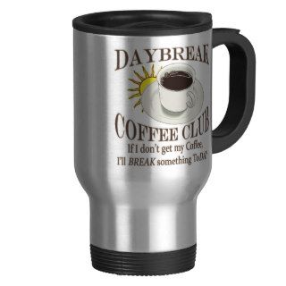 Daybreak Coffee Club Funny Java Mugs