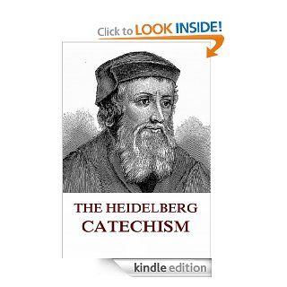 The Heidelberg Catechism Extended Annotated Edition eBook Zacharias Ursinus Kindle Store