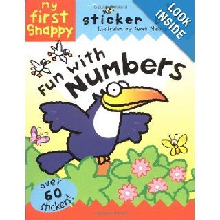 Snappy Fun with Numbers My First Snappy Sticker Book (Snappy Sticker Fun Books) Derek Matthews 9781592232369 Books