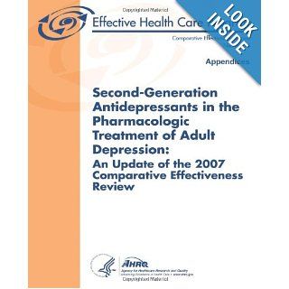 Second Generation Antidepressants in the Pharmacologic Treatment of Adult Depression An Update of the 2007 Comparative Effectiveness Review Appendices Comparative Effectiveness Review Number 46 U. S. Department of Health and Human Services, Agency for 