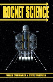 Rocket Science (Apogee Books Space Series) Alfred Zaehringer, Steve Whitfield 9781894959865 Books