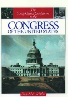 The Young Oxford Companion to the Congress of the United States (Young Oxford Companions) Donald A. Ritchie 9780195077773 Books