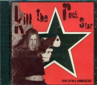 Kill The Rock Star A New Jersey Compilation Music